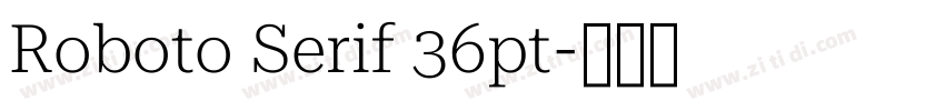 Roboto Serif 36pt字体转换